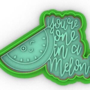 You're One In A Melon