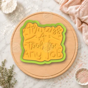 Always A Tool For Any Job Lettering Cookie Cutter & Stamp