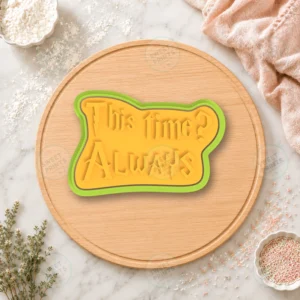 This Time Always Plaque Cookie Cutter & Stamp
