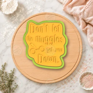 Muggles Get You Down Plaque Cookie Cutter & Stamp