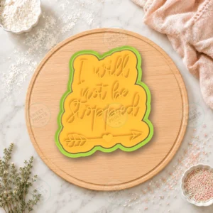 I Will Not Be Stopped Text Cookie Cutter & Stamp